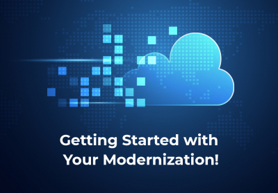 Get Started with Your Modernization!